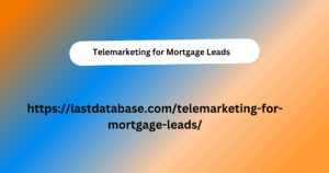 Telemarketing for Mortgage Leads